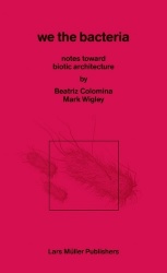 We the Bacteria - Notes Toward Biotic Architecture