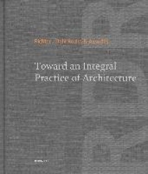 Toward an Integral Practice of Architecture
