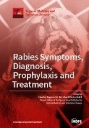 Rabies Symptoms, Diagnosis, Prophylaxis and Treatment