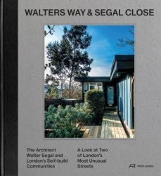 Walters Way and Segal Close - The Architect Watler Segal and London's Self-Build Community
