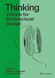 Thinking - Visions for Architectural Design. Towards 2050