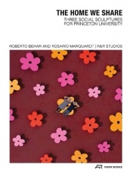 The Home We Share - Three Social Sculptures for Princeton University