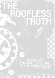 The Roofless Truth - Planning and Architecture for Homelessness