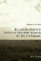 Etude de l'Espace Dans La Trilogie Sudiste de Julien Green