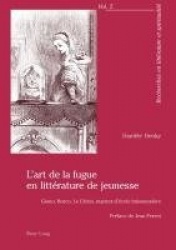 L'Art de la Fugue En Littérature de Jeunesse - Giono, Bosco, Le Clézio, Maîtres d'École Buissonnière- Préface de Jean Perrot