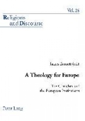 A Theology for Europe - The Churches and the European Institution