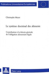 Le Système Doctrinal Des Aliments - Contribution À La Théorie Générale de l'Obligation Alimentaire Légale