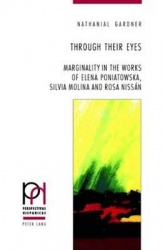Through Their Eyes - Marginality in the Works of Elena Poniatowska, Silvia Molina and Rosa Nissan