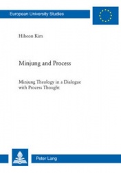 Minjung and Process - Minjung Theology in a Dialogue with Process Thought