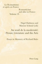 Au seuil de la modernité: Proust, Literature and the Arts - Essays in Memory of Richard Bales