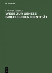 Wege Zur Genese Griechischer Identitaet Die Bedeutung Der Frueharchaischen Zeit