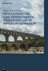 Infrastruktur und Herrschaftsorganisation im Imp - Herrschaftsstrukturen und Herrschaftspraxis III. Akten der Tagung in Zürich 1