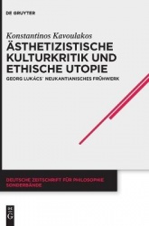 Ästhetizistische Kulturkritik und ethische Utopi - Georg Lukács` neukantianisches Frühwerk