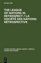 The League of Nations in retrospect / La Société - Proceedings of the Symposium organized by The United Nations Library and The 