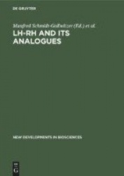 LH-RH and its Analogues - Fertility and Antifertility Aspects