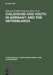 Childhood and Youth in Germany and The Netherlan - Transitions and Coping Strategies of Adolescents