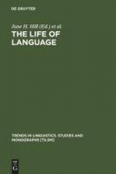 The Life of Language - Papers in Linguistics in Honor of William Bright