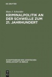 Kriminalpolitik an der Schwelle zum 21. Jahrhund - Eine vergleichende Analyse zur Inneren Sicherheit. Erweiterter Vortrag gehalt