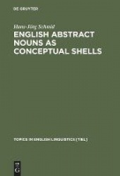 English Abstract Nouns as Conceptual Shells - From Corpus to Cognition