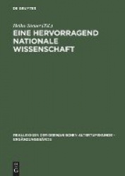 Eine hervorragend nationale Wissenschaft - Deutsche Prähistoriker zwischen 1900 und 1995