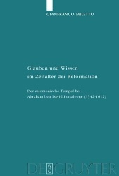 Glauben und Wissen im Zeitalter der Reformation - Der salomonische Tempel bei Abraham ben David Portaleone (1542-1612)
