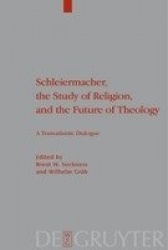 Schleiermacher, the Study of Religion, and the F - A Transatlantic Dialogue