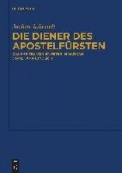 Die Diener des Apostelfürsten - Das Kapitel von St. Peter im Vatikan (11.-13. Jahrhundert)