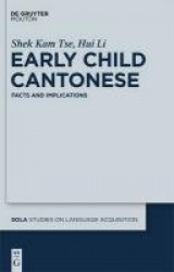 Early Child Cantonese - Facts and Implications