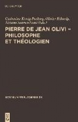 Pierre de Jean Olivi - Philosophe Et Théologien