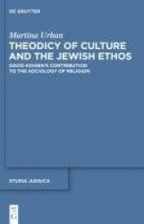 Theodicy of Culture and the Jewish Ethos - David Koigen’s Contribution to the Sociology of Religion
