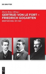 Gertrud von le Fort - Friedrich Gogarten - Briefwechsel 1911-1927