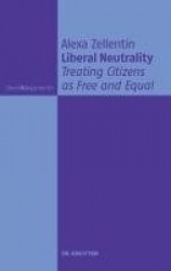 Liberal Neutrality - Treating Citizens as Free and Equal