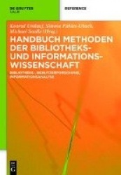 Handbuch Methoden Der Bibliotheks- Und Informationswissenschaft - Bibliotheks-, Benutzerforschung, Informationsanalyse