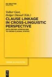 Clause Linkage in Cross-Linguistic Perspective - Data-Driven Approaches to Cross-Clausal Syntax