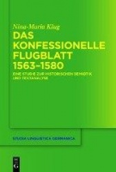 Das konfessionelle Flugblatt 1563-1580 - Eine Studie zur historischen Semiotik und Textanalyse