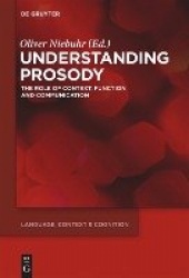 Understanding Prosody - The Role of Context, Function and Communication