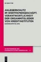 Anlegerschutz im Wertpapiergeschäft. Verantwortl - Bankrechtstag 2012