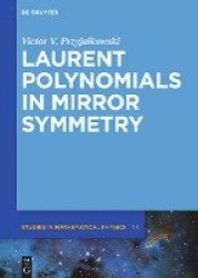 Laurent Polynomials in Mirror Symmetry