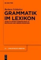 Grammatik im Lexikon - Adjektiv-Nomen-Verbindungen im Deutschen und Niederländischen