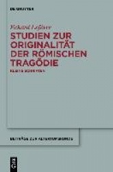 Studien zur Originalität der römischen Tragödie - Kleine Schriften
