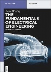 The Fundamentals of Electrical Engineering - for Mechatronics