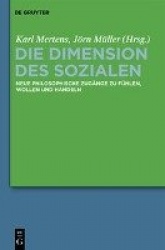 Die Dimension des Sozialen - Neue philosophische Zugänge zu Fühlen, Wollen und Handeln