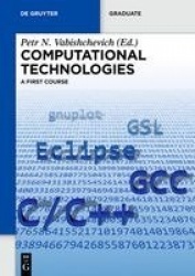 Computational Technologies - A First Course