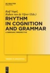 Rhythm in Cognition and Grammar - A Germanic Perspective