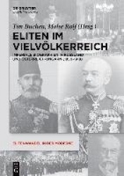 Eliten Im Vielvölkerreich - Imperiale Biographien in Russland Und Österreich-Ungarn (1850-1918)
