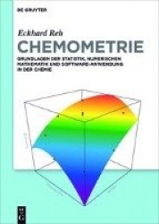 Chemometrie - Grundlagen der Statistik, Numerischen Mathematik und Software Anwendungen in der Chemie