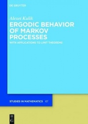 Ergodic Behavior of Markov Processes - With Applications to Limit Theorems
