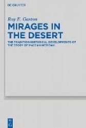 Mirages in the Desert - The Tradition-historical Developments of the Story of Massah-Meribah
