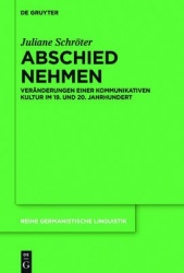 Abschied nehmen - Veränderungen einer kommunikativen Kultur im 19. und 20. Jahrhundert