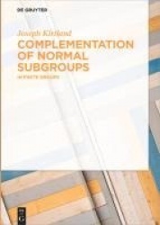 Complementation of Normal Subgroups - In Finite Groups